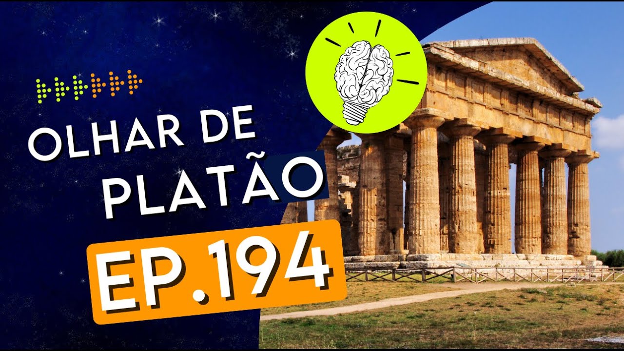 #PartiuPensar 194 - Olhar de Platão