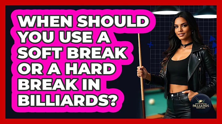 When Should You Use A Soft Break Or A Hard Break In Billiards? - Billiards Hustlers
