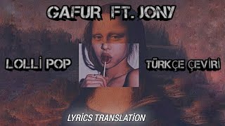 Gafur ft. JONY - Lollipop // Türkçe Çeviri (2x ile izleyin)