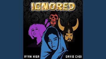 Ignored (feat. David Choi)