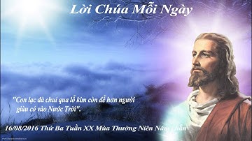 Lời Chúa Mỗi Ngày -16/08/2016 Thứ Ba Tuần XX Mùa Thường Niên Năm chẵn