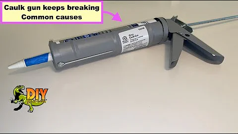 Caulk gun keeps breaking - Caulk not coming out - Common causes