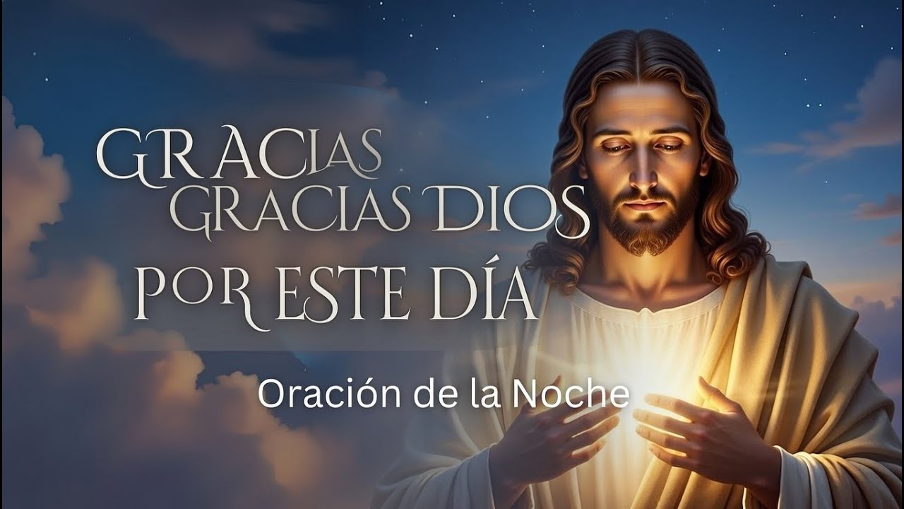 🙏 Gracias Dios por este día que termina | Oración de la noche 🌙 - YouTube