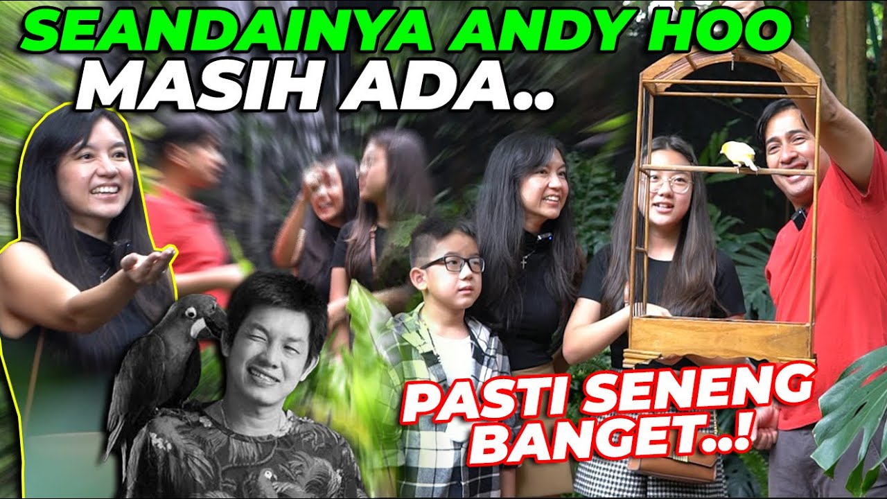 SEANDAINYA ANDY HOO MASIH ADA.. KELUARGAMU HAPPY BANGET LIAT AVIARY DEHAKIMS..!