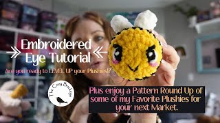 THE BEST EMBROIDERED EYE TUTORIAL FOR PLUSHIES / HOW TO EMBROIDER AMIGURUMI EYES / PATTERN ROUND UP