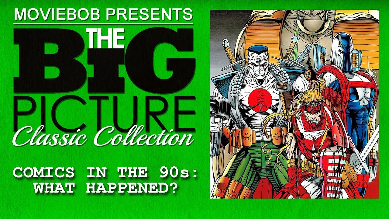 Big Picture Classic - "COMICS IN THE 90s: WHAT HAPPENED?"