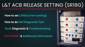 L&T ACB Release SR18G current protection(LSIG) setting | Fault and Self Diagnostic Feature (Hindi).