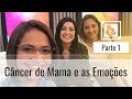 Câncer de Mama e as Emoções - Parte 1 - Darleide Alves