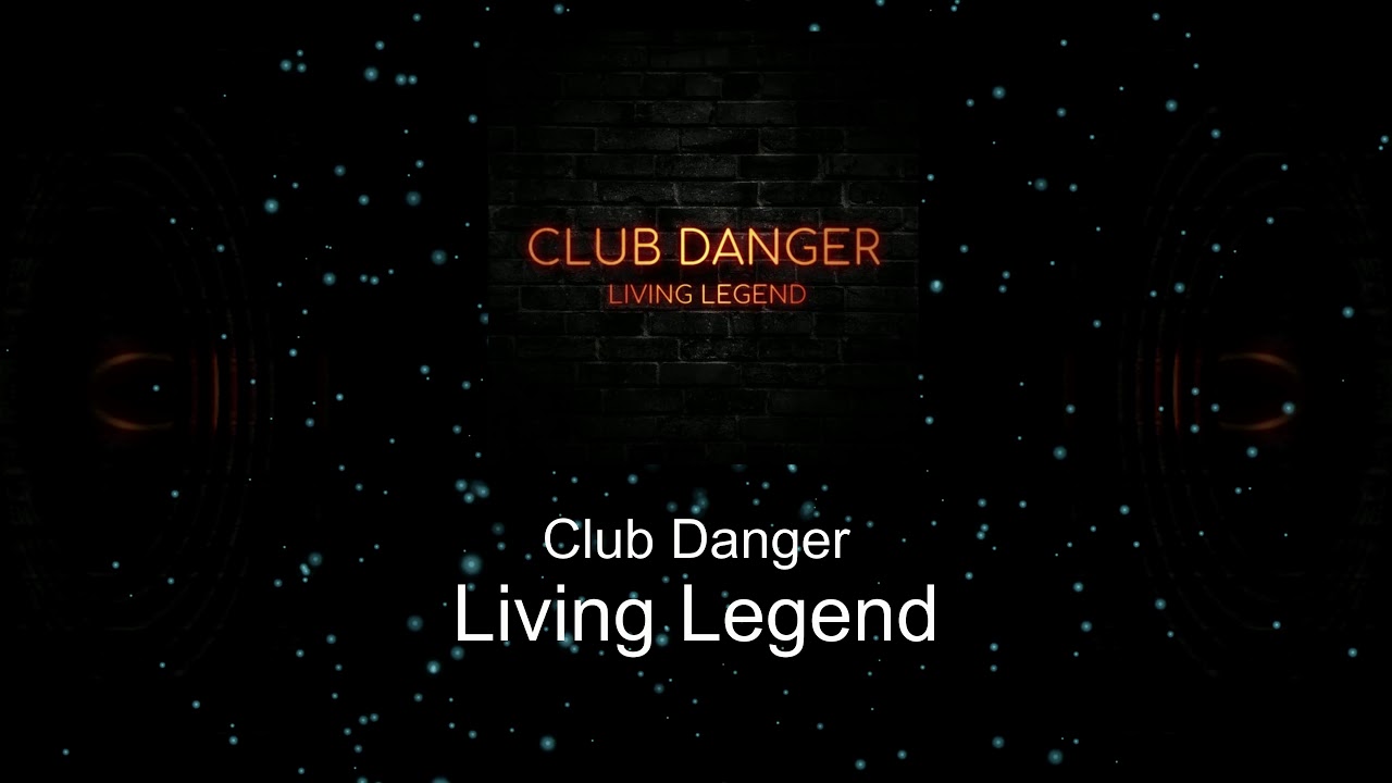 Club Danger - Living Legend - YouTube