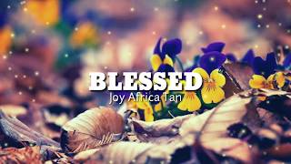 Blessed The Beatitudes In Matthew 53-12 Joy Africa-Tan Official Lyric Video