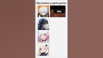 Skip buttons in different gacha games... #memes