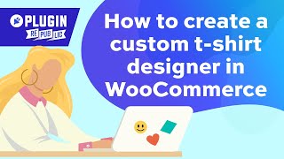 How to create a custom t-shirt designer in WooCommerce