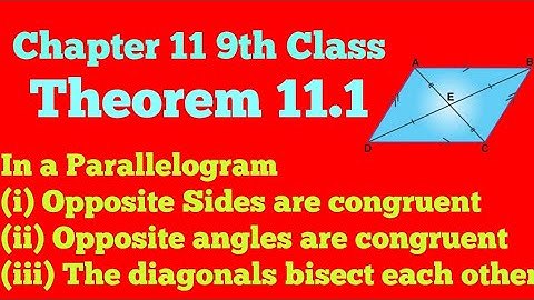 chapter 11 Theorem 11.1 | In parallelogram opposite sides and opposite angles are congruent 9th math