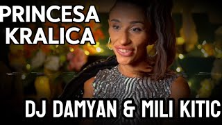 PRINCESA KRALICA X DJ DAMYAN & MILI KITIC ( KUCHEK VERSION) 2024 Resimi