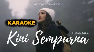 Alisha Dira - Kini Sempurna (Karaoke Version)