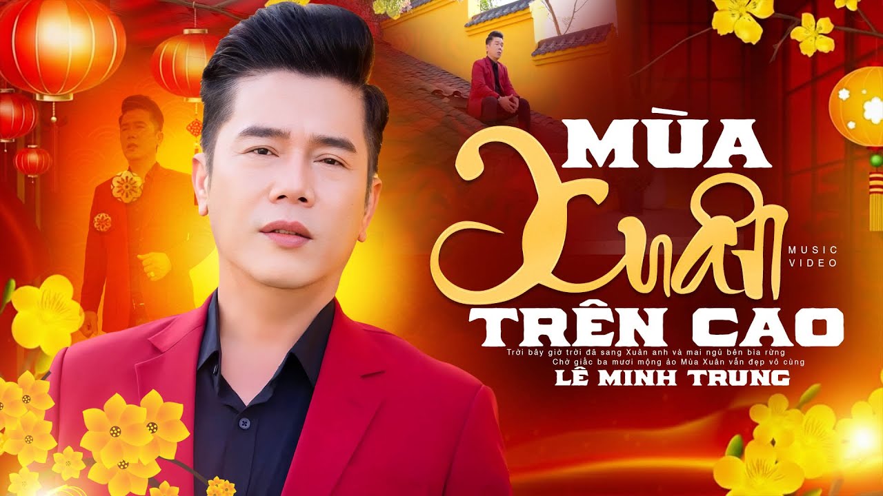 Mùa Xuân Trên Cao - Lê Minh Trung | Nhạc Xuân Xưa Thời Chiến