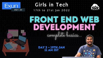 E03 | Girls in Tech | Introduction to Front End | Praveen Kumar Purushothaman | Exun | Girl Code It