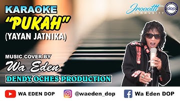 KARAOKE PUKAH - YAYAN JATNIKA │ MUSIC COVER BY WA EDEN
