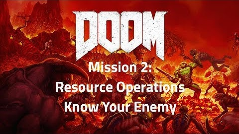 DOOM Resource Operations Walkthrough/Secrets Guide | Mission 2: Know Your Enemy