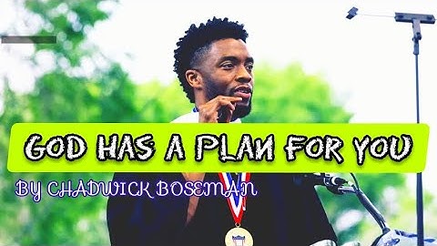 God has a plan for you  by Chadwick Boseman -Inspirational and Motivational video for success.