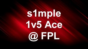 s1mple - 1v5 Ace @FPL