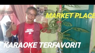 MARKET PLACE KARAOKE LAGU LAGU TER PAPORIT TOP