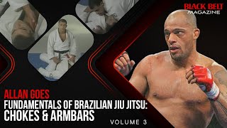 Fundamentals of Brazilian Jiu-Jitsu (Vol 3): Chokes &amp; Armbars With Allan Goes | Black Belt Magazine