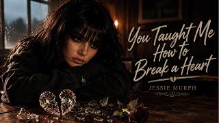 Download lagu YOU TAUGHT ME HOW TO BREAK A HEART 💔Original Emotional Country Ballad Jessie Murph (Lyrics Video)