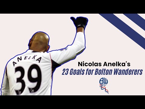 Nicolas Anelka's 23 Goals for Bolton Wanderers