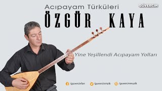 Özgür Kaya - Yine Yeşillendi Acıpayam Yolları Güvercin Müzik Official Video