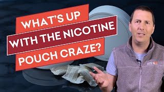 What's Up with the Nicotine Pouch Craze?