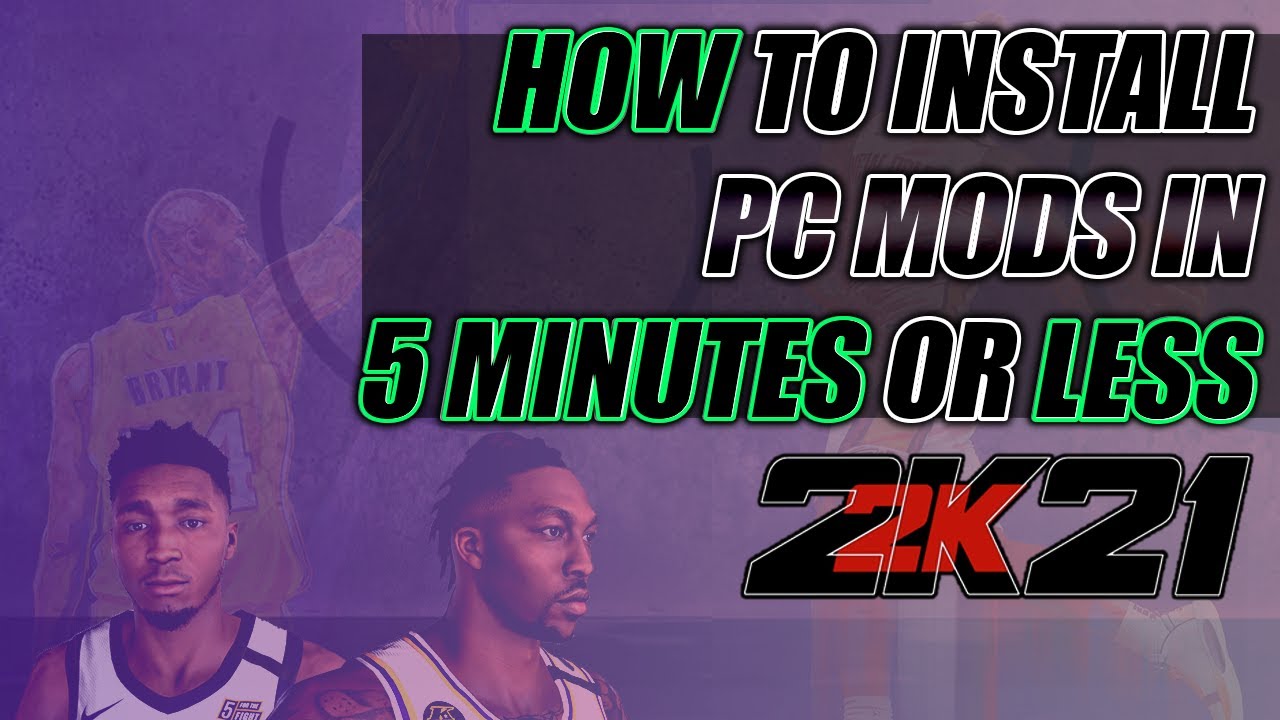 EASY! How to Mod NBA 2K21 STEAM in Less Than 5 Minutes YouTube