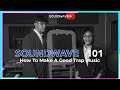 10 Tips Bikin TRAP MUSIC - SOUNDWAVE 101