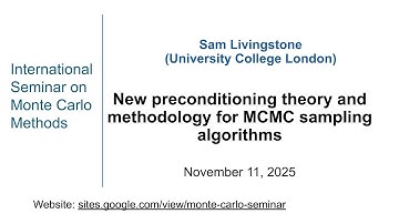 Monte Carlo Seminar| Sam Livingstone| New preconditioning theory and methodology for MCMC sampling