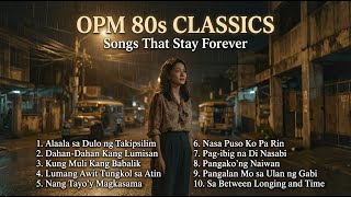 Filipino OPM 80s Love Songs 💔 Heartbreaking Classics | Songs That Will Make You Cry.