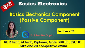 Lecture 01 Basics Component of Electronics (Passive Component) in Hindi