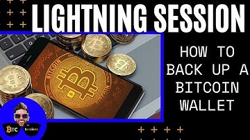 LIGHTNING SESSION: How To Back Up A Bitcoin Wallet