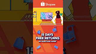15 Days Free Returns, No Questions Asked* on Shopee!