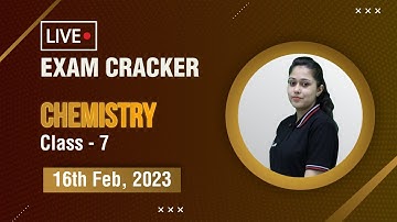Class 7th CBSE Exam Cracker | Chemistry | Final Revision Plan