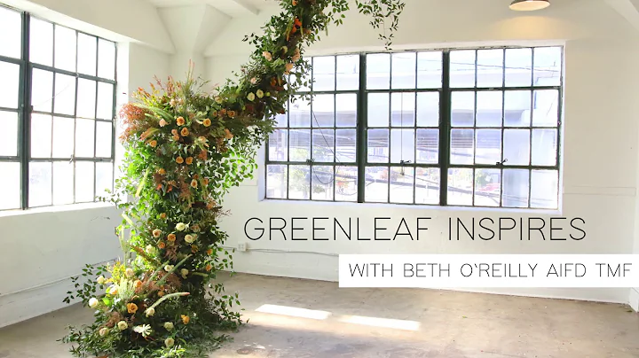 Greenleaf Inspires: Floral Installation with Beth ...