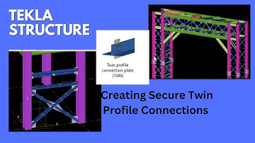 Conquering Twin Profile Connections in Tekla Structures