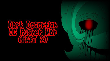 Dark Deception OC Pusher Map [Part 2] (13+)