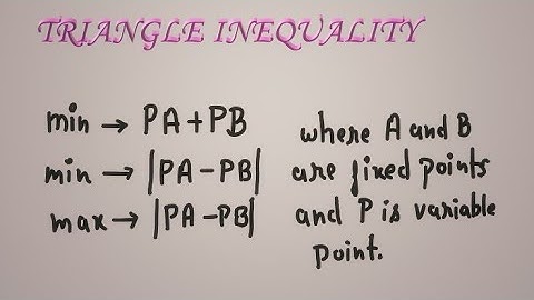Triangles inequalities: About minimum value of PA+ PB and minimum & maximum value of PA-PB