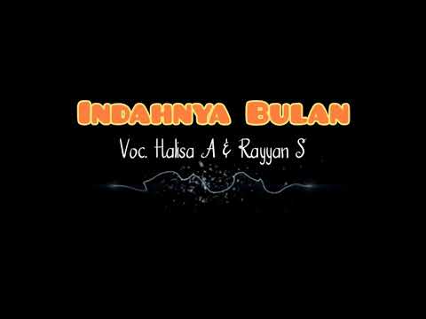 Indahnya Bulan - Halisa A \u0026 Rayyan S || [ Video Lirik ]