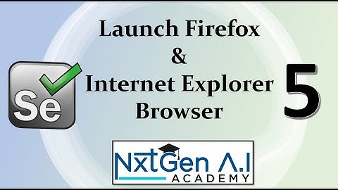 Selenium Tutorials for Beginners : 5. How to Launch Firefox and Internet Explorer Browsers