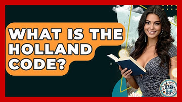 What Is The Holland Code? - Learn As An Adult