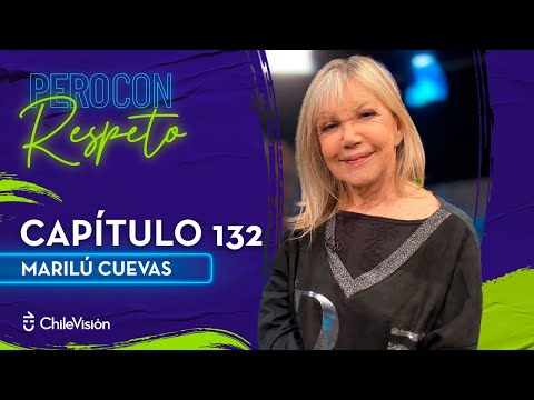 Pero Con Respeto - Marilú Cuevas | Capítulo 132