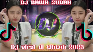 DJ TIKTOK🎧 BAWA SUDAH|| YANG VIRAL DI TIKTOK 2023#djtiktok #djremix