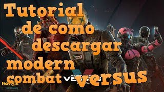 Como Descargar Modern Combat Versus En Menos De Un Minuto Sin Emulador 2019 Actualizado