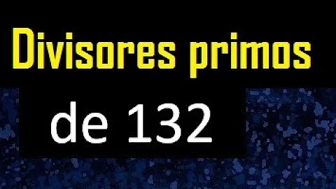 Como decompor o número 132?